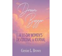 Dream Bigger: A 30-Day Women's Devotional and Journal