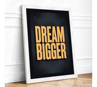 Dream Bigger Minimalist Framed Wall Art Print A2 White Frame
