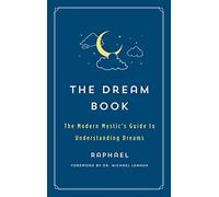 Dream Book: The Modern Mystic's Guide to Understanding Dreams (The Modern Mystic Library)