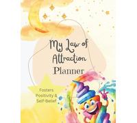 Dream Builders: A Colourful Law of Attraction Workbook for Kids.: Empower Your Child's Imagination and Confidence with Fun Activities and Vibrant Designs.