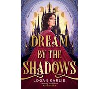 Dream by the Shadows: A dark and atmospheric enemies-to-lovers fantasy set in a