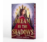 Dream by the Shadows (Deluxe Limited Edition) by Logan Karlie (2025, Hardcover)