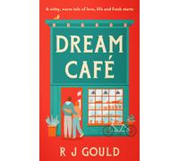 Dream Cafe : A witty, warm tale of love, life and fresh starts