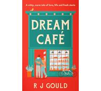 Dream Café: A witty, warm tale of love, life and fresh starts (at the Dream Café series)