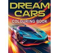 Dream Cars Colouring Book: With 45 Luxury Cars to Colour