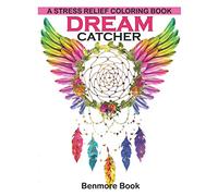 Dream Catcher: A Stress Relief Coloring book (dreamcatcher coloring books for adults) (Dream Catcher Mandalas): 1