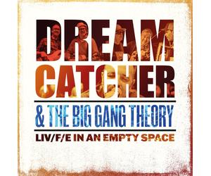 Dream Catcher & The Big Gang Theory Liv/f/e in an empty space (CD)