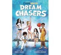 Dream Chasers: An Empowering Book About Making a Better World (Young Change Makers)