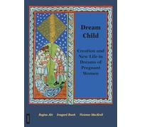 Dream Child: Creation and New Life in Dreams of Pregnant Women: Creation & New Life in Dreams of Pregnant Women
