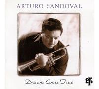 Dream Come True by Sandoval, Arturo (1993-05-11)