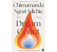 Dream Count: The searing new novel and Number One bestseller; Longlisted for the Women’s Prize for Fiction 2025