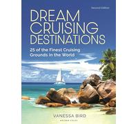 Dream Cruising Destinations 2nd edition: The 25 Finest Cruising Grounds in the World