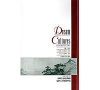 Dream Cultures: Explorations in the Comparative History of Dreaming by David Shu