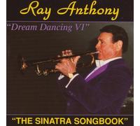 Dream Dancing VI: Sinatra Songbook by RAY & HIS ORCHESTRA ANTHONY (2004-05-05)