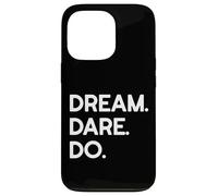 Dream. Dare. Do. Case for iPhone 13 Pro