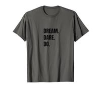 Dream Dare Do - Motivational Inspirational Quote Apparel T-Shirt