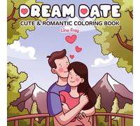 Dream Date: A Romantic Coloring Book Featuring a Young Couple on Love-Filled Dates for Relaxation & Creativity (Sweethearts Coloring)