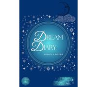Dream Diary: Nightly Notes: Glossy Cover | 84-lined pages | 18-Lines Per Page | LARGE Print | Wide Ruled | (6 x 9in.) | 31 designed pages: zodiac ... 100 FREE Writing Prompts and a Dream Decoder