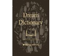 Dream Dictionary: 20 archetypes, 12 themes and 1150 dream symbols and their meanings (Dream Trilogy)
