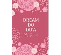 Dream Do Du'a - My Journal: Dusky Pink Rose Muslim Journal/Diary - Islamic Gift for Women & Girls