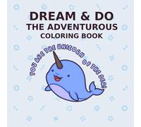 Dream & Do: The Adventurous Coloring Book