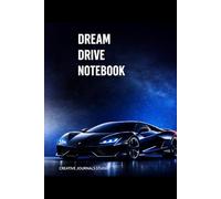 Dream Drive Notebook - Future Edition: Design the Future Today | 6x9 | Lined Journal | 120 Pages