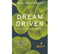 Dream Driven: Toward the Self Not Yet Met