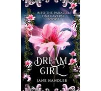 Dream Girl: A Why Choose Omegaverse Fated Mates Romance: A Why Choose Omegaverse Romance (Into The Parallel Omegaverse)