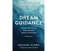 Dream Guidance: Connecting to the Soul Through Dream Incubation