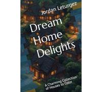 Dream Home Delights: A Charming Collection of Houses to Color