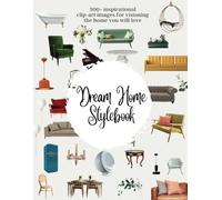 Dream Home Design Vision Board Book: Cut-Out Images for Interior Design Mood Boards