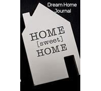 Dream Home Journal: Time saving house hunting journal, planner, organizer, workbook to help find the home of your dreams. Finding your new home just ... 100 page 6x9 in checklist with notes page.