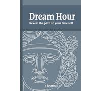 Dream Hour: Reveal the path to your true self