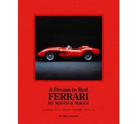 A Dream in Red - Ferrari by Maggi & Maggi: A photographic journey through the finest cars ever made