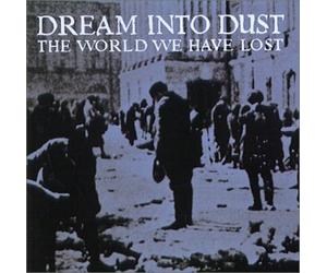 Dream Into Dust - World We Have Lost