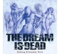 Dream Is Dead - Taking Friendly Fire