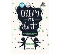 Dream It and Do it (Volume 1) Artistic Role Models