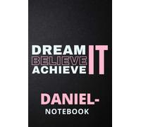 Dream It Believe It Achieve It Daniella's Notebook: Personalised Motivational Journal Notebook for Girls Named Daniella. (Custom Name Journal, Blank ... 6x9 110 Pages Pink Theme Cover(Daniella Note