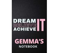 Dream It Believe It Achieve It Gemma's Notebook: Personalised Motivational Journal Notebook for Girls Named Gemma. (Custom Name Journal, Blank ... 110 Pages Pink Theme Cover(Gemma Notebook)