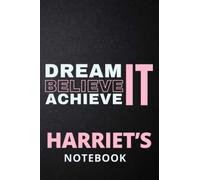 Dream It Believe It Achieve It Harriet's Notebook: Personalised Motivational Journal Notebook for Girls Named Harriet. (Custom Name Journal, Blank ... 110 Pages Pink Theme Cover(Harriet Noteboo