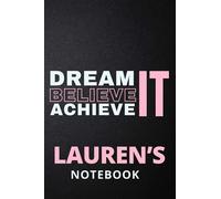 Dream It Believe It Achieve It Lauren's Notebook: Personalised Motivational Journal Notebook for Girls Named Lauren. (Custom Name Journal, Blank ... 110 Pages Pink Theme Cover(Lauren Notebook)