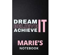 Dream It Believe It Achieve It Marie's Notebook: Personalised Motivational Journal Notebook for Girls Named Marie. (Custom Name Journal, Blank ... 110 Pages Pink Theme Cover(Marie Notebook)