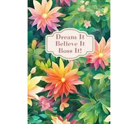Dream It. Believe It. Boss It! Journal for Women, Coworkers, Young teens and Boss Lades, Great for Women Entrepreneurs