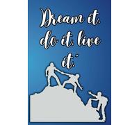 dream it, do it , live it: Composition Notebook- Lined Journal, Paperback, 120 pages lined white Paper for Writing , suitable for men, Women , work or School.
