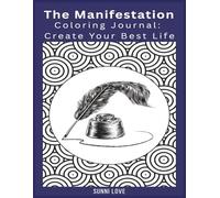 Dream It, Draw It, Do It: A Manifesting Coloring Experience: Positive Affirmations, Mindfulness Coloring, and Law of Attraction Journal for Self Love, Stress Relief, and Abundance