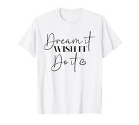 Dream It Wish It Do It Boho Quite Manifest It Girls Women T-Shirt
