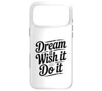 Dream It Wish It Do It Motivational Quote Case for iPhone 17 Pro Max