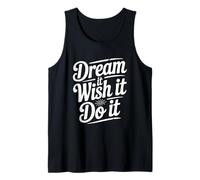 Dream It Wish It Do It Motivational Quote Tank Top