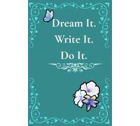 Dream It. Write It. Do It.