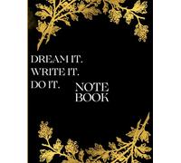Dream It. Write It. Do It.: Your companion notebook in recording your daily tasks